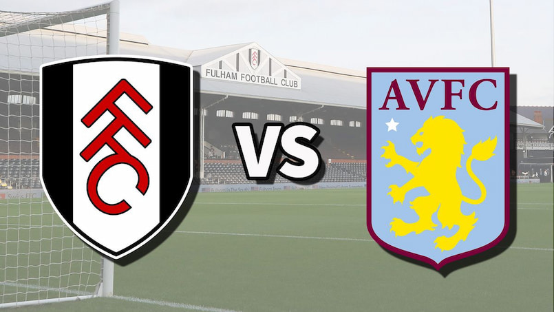 Nhận định bóng đá Fulham vs Aston Villa