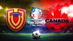 Tổng quan về trận đấu Venezuela vs Canada tại Copa 2024